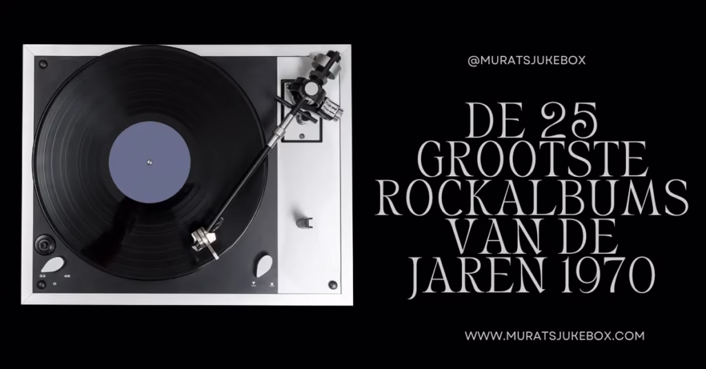 De 25 Grootste Rockalbums van de Jaren 1970