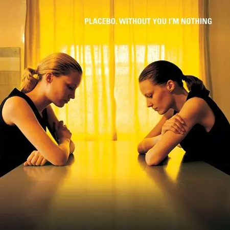 Placebo + "Without You I’m Nothing + Album